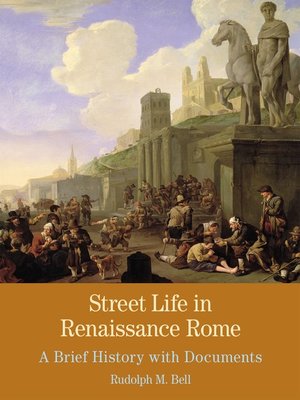 cover image of Street Life in Renaissance Rome